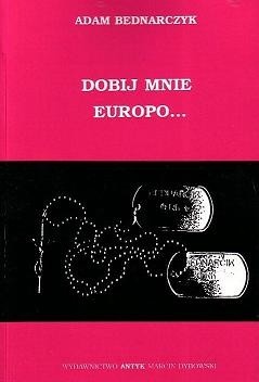 Dobij mnie Europo... Wspomnienia z Wojny Bałkańskiej