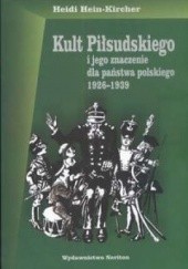 Kult Piłsudskiego i jego znaczenie dla państwa polskiego 1926-1939