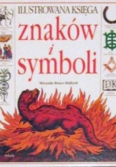 Okładka książki Ilustrowana księga znaków i symboli Miranda Bruce-Mitford