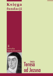 Okładka książki Księga fundacji św. Teresa od Jezusa