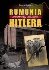 Okładka książki Rumunia - zapomniany sojusznik Hitlera Dennis Deletant