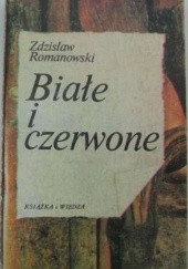 Okładka książki Białe i czerwone Zdzisław Romanowski
