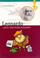 Okładka książki Leonardo i pióro które kreśli przyszłość Luca Novelli