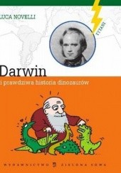 Okładka książki Darwin i prawdziwa historia dinozaurów Luca Novelli