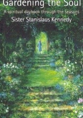Okładka książki Gardening the Soul Stanislaus Kennedy Kennedy