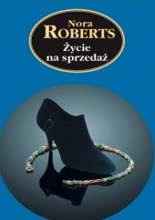 Okładka książki Życie na sprzedaż Nora Roberts