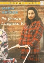 Okładka książki Po prostu Lucynka P. Maria Krüger