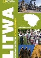 Okładka książki Litwa. Przewodnik Turystyczny National Geographic Gordon Mclachlan