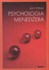 Okładka książki Psychologia menedżera. wybrane zagadnienia psychologii organizacji i zarządzania Jan F. Terelak
