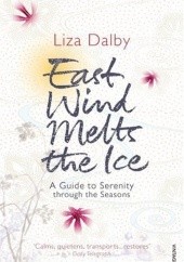 Okładka książki East Wind Melts the Ice Liza Crihfield Dalby