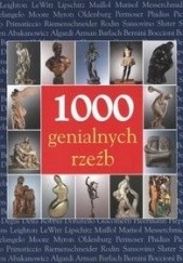 Okładka książki 1000 genialnych rzeźb Patrick Bade, Sarah Costello, Joseph Manca
