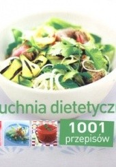 Okładka książki Kuchnia dietetyczna. 1001 przepisów praca zbiorowa