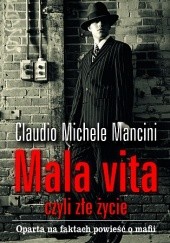 Okładka książki Mala vita, czyli złe życie Claudio Michele Mancini
