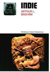 Okładka książki Indie. Od początku dziejów do podboju muzułmańskiego Arthur Llewellyn Basham