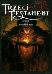 Okładka książki Trzeci Testament T. III. Łukasz, czyli tchnienie byka Alex Alice, Xavier Dorison