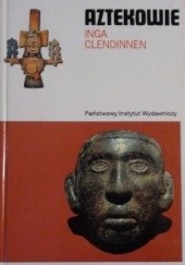 Okładka książki Aztekowie. Próba interpretacji Inga Clendinnen
