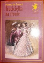 Okładka książki Trucicielka na tronie Ponson du Terrail