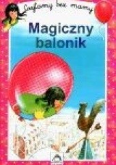 Okładka książki Magiczny balonik Marie-Isabelle Murat