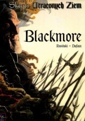 Okładka książki Skarga Utraconych Ziem: Blackmore Jean Dufaux, Grzegorz Rosiński