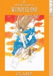 Okładka książki Miyuki-Chan in Wonderland Mokona Apapa, Satsuki Igarashi, Tsubaki Nekoi, Nanase Ohkawa