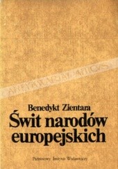 Okładka książki Świt narodów europejskich. Powstawanie świadomości narodowej na obszarze Europy pokarolińskiej Benedykt Zientara