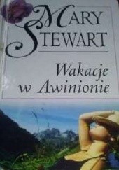 Okładka książki Wakacje w Awinionie Mary Stewart