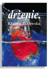Okładka książki drżenie. Klaudia Żukowska
