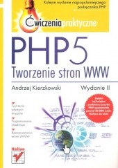 Okładka książki PHP5. Tworzenie stron WWW. Ćwiczenia praktyczne. Wydanie II Robert Janeczek, Andrzej Kierzkowski, Łukasz Lubosz