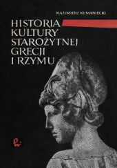 Okładka książki Historia Kultury Starożytnej Grecji i Rzymu Kazimierz Kumaniecki
