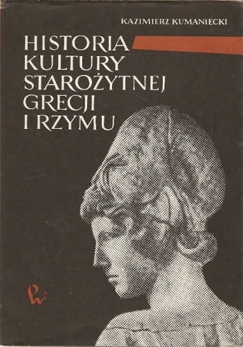 Znalezione obrazy dla zapytania: Kazimierz Kumaniecki : Historia kultury starożytnej Grecji i Rzymu
