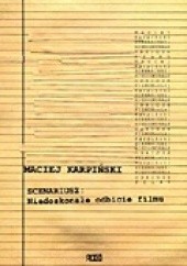 Okładka książki Scenariusz: niedoskonałe odbicie filmu Maciej Karpiński