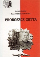 Okładka książki Proboszcz getta Karol Madaj, Małgorzata Żuławik
