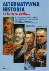 Okładka książki Alternatywna historia. Co by było, gdyby... Janusz Osica, Andrzej Sowa