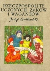 Okładka książki Rzeczpospolite uczonych, żaków i wagantów Jerzy Centkowski