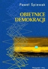 Okładka książki Obietnice demokracji Paweł Śpiewak