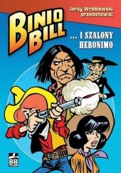 Okładka książki Binio Bill ... i Szalony Heronimo Jerzy Wróblewski
