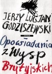 Okładka książki Opowiadania z Wysp Brytyjskich Jerzy Lucjan Godziszewski