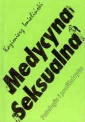 Okładka książki Medycyna seksualna. Patologia i profilaktyka Kazimierz Imieliński