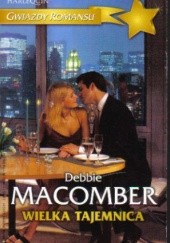 Okładka książki Wielka tajemnica Debbie Macomber