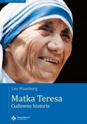 Okładka książki Matka Teresa - Cudowne historie Leo Maasburg