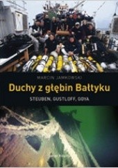 Okładka książki Duchy z głębin Bałtyku. Steuben, Gustloff, Goya Marcin Jamkowski