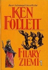 Okładka książki Filary Ziemi tom I Ken Follett