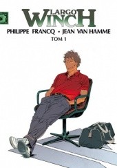 Okładka książki Largo Winch. Tom 1 Philippe Francq, Jean Van Hamme