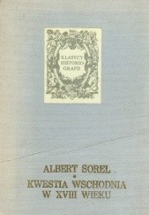 Okładka książki Kwestia wschodnia XVIII wieku Albert Sorel