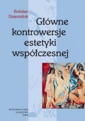 Okładka książki Główne kontrowersje estetyki współczesnej Bohdan Dziemidok
