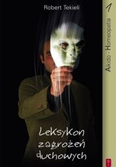 Okładka książki Leksykon zagrożeń duchowych cz. 1 Aikido - Homeopatia Robert Tekieli