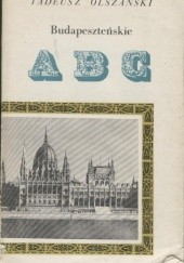 Okładka książki Budapeszteńskie ABC Tadeusz Olszański