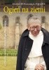 Okładka książki Ogień na ziemi. Rozmowy wokół Ośmiu błogosławieństw. Marie-Dominique Philippe