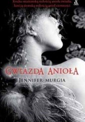 Okładka książki Gwiazda Anioła Jennifer Murgia
