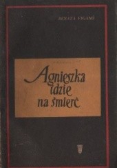 Okładka książki Agnieszka idzie na śmierć Renata Viganò